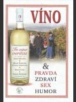 In vino veritas aneb Víno & pravda, zdraví, sex, humor - náhled