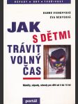 Jak s dětmi trávit volný čas - náhled