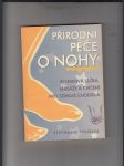 Přírodní péče o nohy (Bylinková léčba, masáže a cvičení pro zdravá chodidla) - náhled