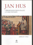 Jan Hus v představách šesti staletí a ve skutečnosti - náhled