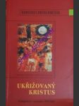 Ukřižovaný kristus - velkopáteční rozjímání 1996 - 2001 - cantalamessa raniero - náhled