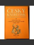 Český knihtisk mezi pozdní gotikou a renesancí II. Tiskaři pro víru i tiskaři pro obrození národa 1498-1547 - náhled