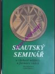 SKAUTSKÝ SEMINÁŘ - Sborník přednášek I. a II. semináře o výchově mládeže a formace vůdců - Kolektiv autorů - náhled