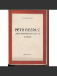 Petr Bezruč - cesta básníkovým životem a dílem - náhled
