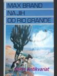 Na jih od rio grande - brand max - náhled