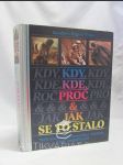 Kdy, kde, proč & jak se to stalo: Nejdramatičtější historické události, které změnily svět - náhled