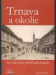 Trnava a okolie na starých pohľadniciach - náhled