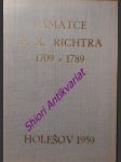 Památce františka xavera richtra ( 1. xii. 1709 - 12. ix. 1789 ) - očadlík mirko / domanský františek / schneeweis jan / hadravský františek - náhled