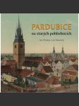 Pardubice na starých pohlednicích - náhled