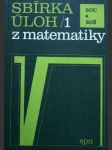 Sbírka úloh z matematiky pro sou a soš 1 - náhled