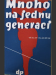 Mnoho na jednu generaci - náhled