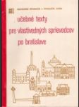 Učebné texty pre vlastivedných sprievodcov po Bratislave I. - IV. - náhled