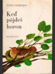 Keď pôjdeš horou  - náhled