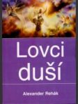 Lovci duší : kulty, sekty a teroristi : [psychológia náboženstva, kultov a siekt] - náhled