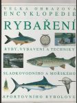 Velká obrazová encyklopedie rybaření  - náhled