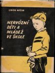 Nervozní děti a mládež ve škole (s venovaním a podpisom autora) - náhled