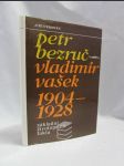 Petr Bezruč - Vladimír Vašek 1904-1928: Základní životopisná fakta - náhled