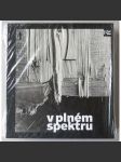 V plném spektru [Publikace u příležitosti výstav konaných v Moravské galerii v Brně v letech 2011 a 2012] HOL - náhled