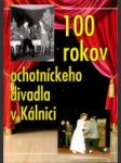 100 rokov ochotníckeho divadla v Kálnici - náhled