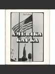 Amerika nach Kafka ["Amerika podle Kafky"; Franz Kafka; fotografie] - náhled