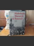 Habsburk, Masaryk, ÄŤi Ĺ meral? SocialistĂ© na ... - náhled