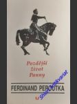 Pozdější život panny - peroutka ferdinand - náhled