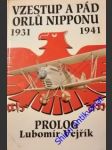 Vzestup a pád orlů nipponu 1931 1941 - vejřík lubomír - náhled