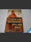 Chytrá žena pro manžela přes plot skočí jako nová - náhled