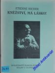 Kněžství, má lásko ! - richer etienne - náhled