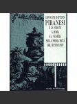Giovanni Battista Piranesi e la veduta a Roma e a Venezia nella prima metà del Settecento = Giovanni Battista Piranesi and the Veduta of Rome and Venice in the First Half of the 18th Century [veduty; rytiny; ruiny; architektura; Řím; Benátky] - náhled