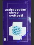 Uzdravování skrze svátosti - marsch michael - náhled