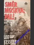 Směr moskva:pal! - kessler leo - náhled