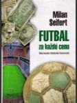 Futbal za každú cenu  - náhled