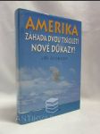 Amerika - Záhada dvou tisíciletí: Nové důkazy! - náhled