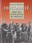 Diplomaté: Státní aféry od dob faraonů po současnost - náhled