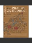 Prahou za hudbou [Průvodce hudební Prahou, populárně naučný; mj. i Mozart, Smetana, Dvořák; ilustrace Cyril Bouda; Praha] - náhled