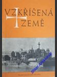 VZKŘÍŠENÁ ZEMĚ - Dojmy delegace československých katolíků do Vietnamu - DRÁBEK František / BENEŠ Josef / POLÁK Ladislav - náhled