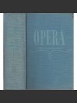 Opera - Průvodce operní tvorbou [Obsah: česká a světová operní tvorba, encyklopedie, skladatelé, pěvci, zpěvačky, pěvkyně, herci, autoři, názvy, libreta, hudba] - náhled