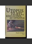 Utopus to byl, kdo učinil mě ostrovem (kniha je poškozená) - náhled