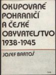 Okupované pohraničí a české obyvatelstvo 1938 - 1945 - náhled