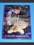 Základy rybolovu pro kluky a holky : Co máte vědět, než půjdete na ryby - náhled