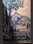 LIBEREC A JEHO OKOLÍ - Stručný průvodce po metropoli českého severu a nejbližším okolí - ČEMUS  Jan Karel - náhled