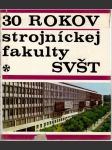 30 rokov strojníckej fakulty SVŠT (veľký formát) - náhled