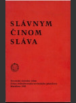 Slávnym činom sláva - náhled