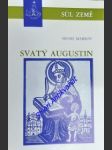 SVATÝ AUGUSTÍN . Augustín a augustiniáni v českých zemích - MARROU Henri - náhled