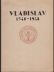 Vladislav 1548-1948 : Jubilejní památník ke 400 výročí povýšení Vladislavě na městečko - náhled