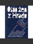 Osm žen z Hradu - Manželky prezidentů - Životopisné medailonky manželek československých prezidentů (Olga Havlová, Charlotta Masaryková, Hana Benešová ad.) - náhled