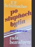 Po stupňoch bytia - rada bezradným - schumacher ernst friedrich - náhled