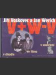 Jiří Voskovec a Jan Werich v divadle - ve filmu - v soukromí - náhled