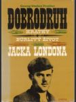 Dobrodruh. Krátky búrlivý život Jacka Londona - náhled